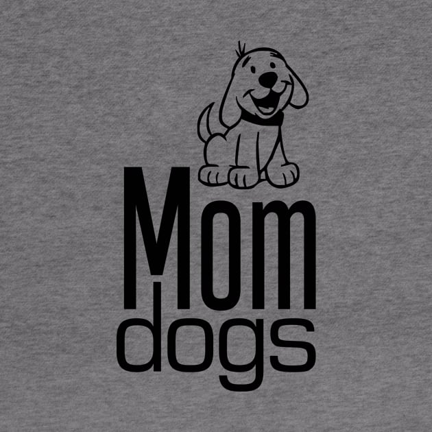 Mom Dogs : With Funny Quote by jampelabs
